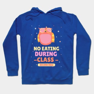 no eating during class, school rule Hoodie